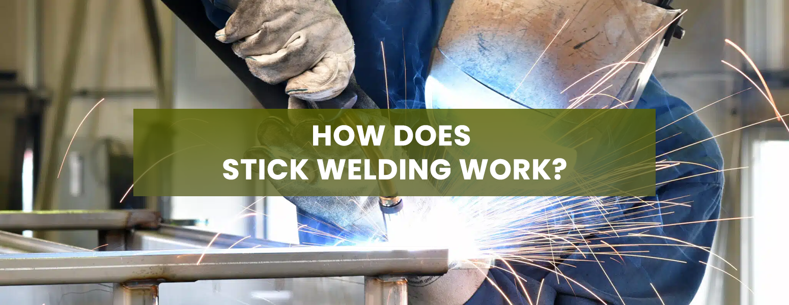 Read on to know How Does Stick Welding Work