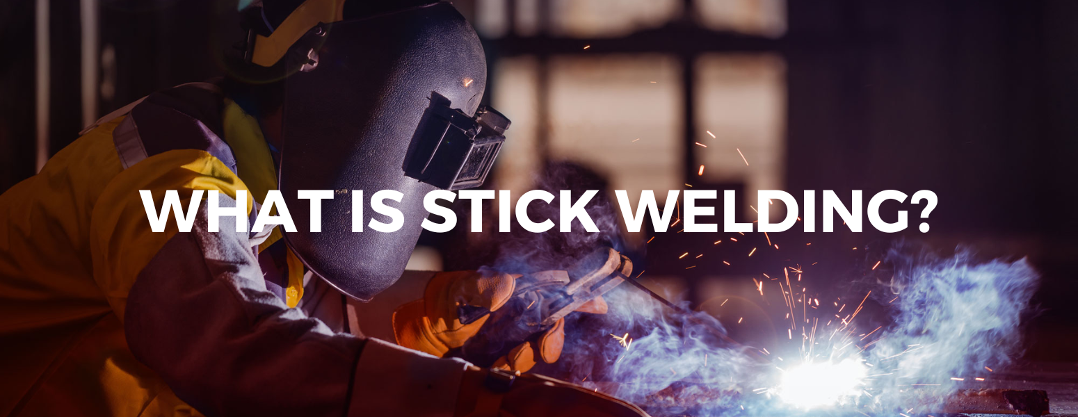 What is Stick Welding?